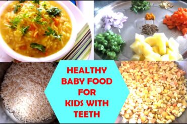 Worried about Lunch Ideas for your Kids? "Healthy Baby Food" for Kids with Teeth