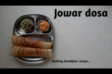 Jowar dosa||healthy breakfast recipe...