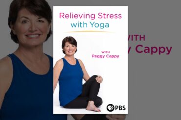 Relieving Stress with Yoga with Peggy Cappy