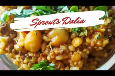 Sprouts Dalia | Healthy Breakfast | Easy To Digest Food | Full of Fibre