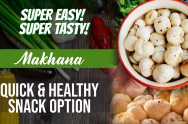 MAKHANA RECIPE | EASY TASTY HEALTHY SNACK OPTION | #SwaadSimplified | Saumya Gupta