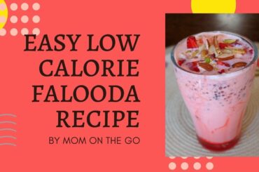 Quick and easy low calorie Falooda recipe | Summer desserts recipes | [MOM ON THE GO]