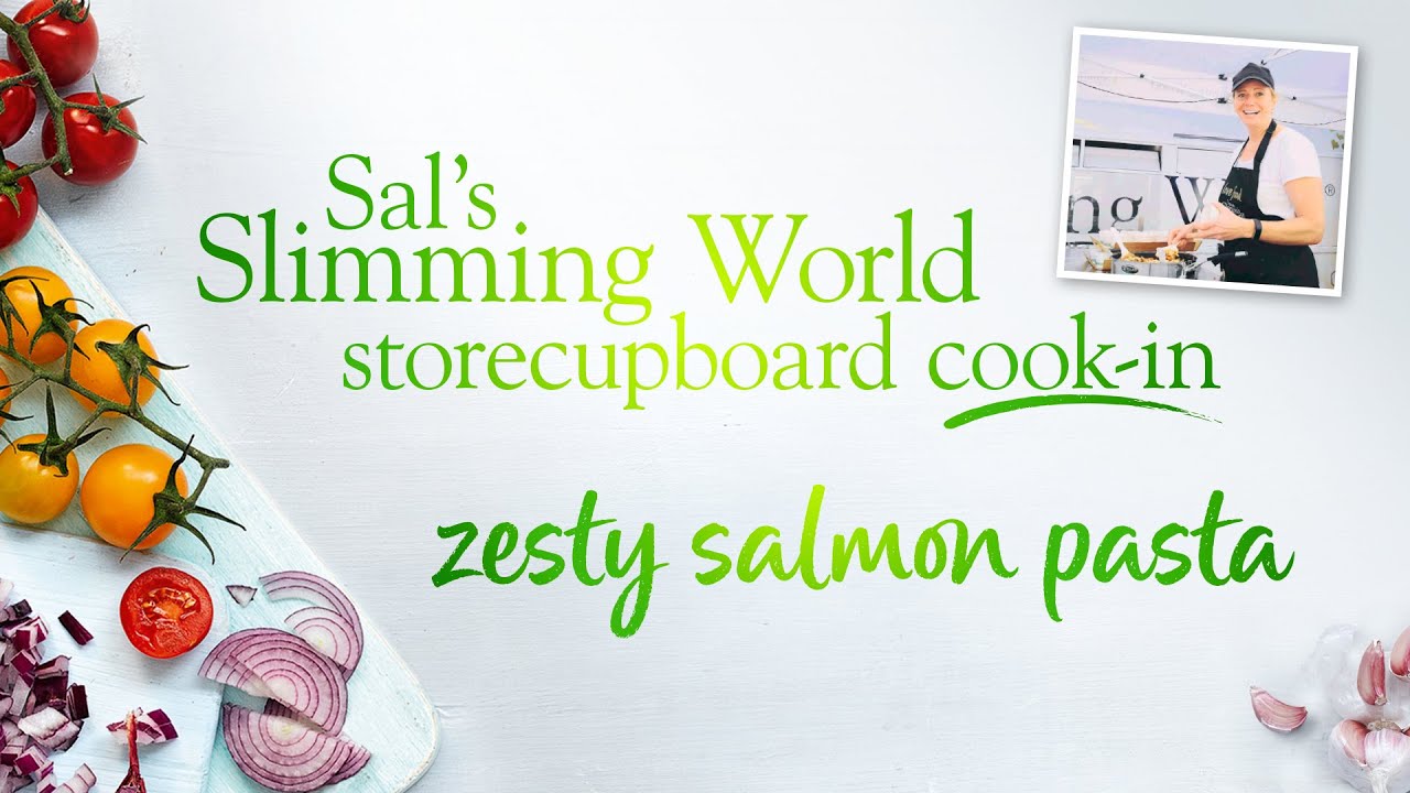 Sal’s Slimming World Storecupboard cook-in Ep7 – Zesty salmon pasta Sal’s Slimming World Storecupboard cook-in Ep7 - Zesty salmon pasta