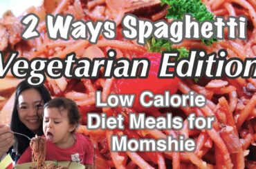2 Ways Spaghetti Vegetarian Edition Low Calorie Meal for Momshie PINAY MOM IN GERMANY