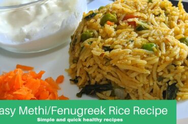 How to make Simple and Healthy Methi/Fenugreek Rice recipe - Easy Lunch/Dinner Ideas!