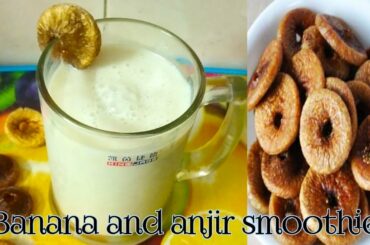 Banana and anjeer smoothie |  Fig and banana smoothie | Healthy recipes | banana and anjir milkshake