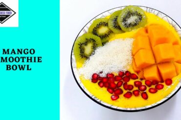 Mango Smoothie Recipe | Mango Smoothie Bowl | Healthy Smoothie Recipes | Royal Desi Food