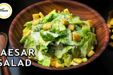 Caesar Salad Recipe | Homemade Caesar Salad Dressing | Homemade Croutons | Caesar Salad by Flavor