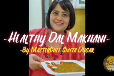 Healthy Instant Dal Makhani | By MasterChef Smita Dugar |