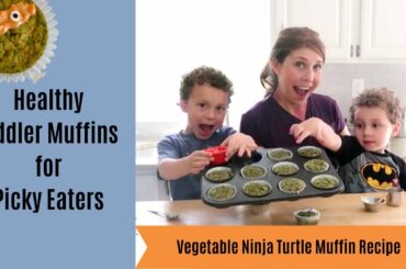How to Make Healthy Toddler Muffins for Picky Eaters | Ninja Turtle Vegetable Muffin Recipe