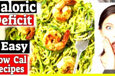 Caloric Deficit - 5 Easy Low Calorie Recipes