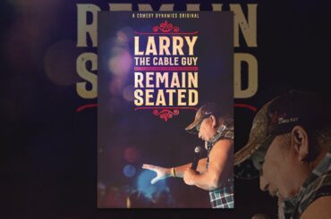 Larry the Cable Guy: Remain Seated