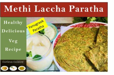 Lachedar Methi Paratha Recipe | Delicious Healthy Breakfast Homemade Bread