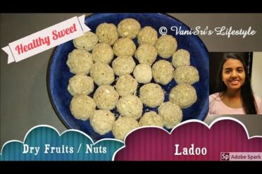 Kids Special | Dry Fruits/Nuts Ladoo |Healthy and Tasty Recipe| Delicious Sweet just in 15 mins