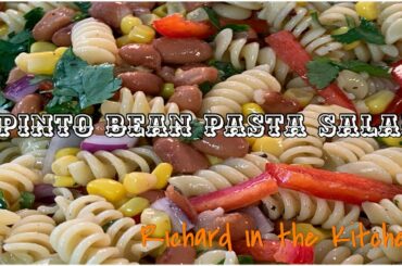 PINTO BEAN PASTA SALAD | RICHARD IN THE KITCHEN