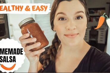 EASY & HEALTHY HOMEMADE SALSA RECIPE: HOW TO MAKE HOMEMADE SALSA