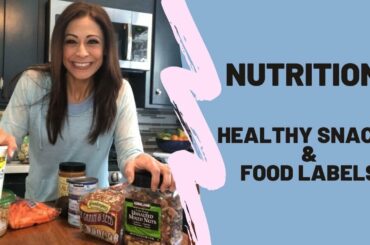 Food Labels & Healthy Snacks