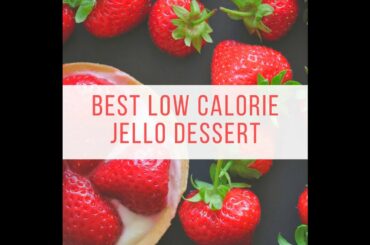 Best Low Calorie Jello Dessert