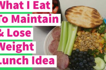 What I Eat To Maintain & Lose Weight Lunch Idea