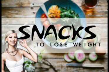 7 SNACK IDEAS FOR WEIGHT LOSE | Easy to Find Snack Ideas|