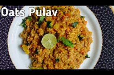Oats Pulav | Healthy Breakfast | Weight loss recipie