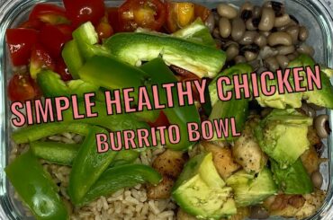 Healthy chicken burrito bowl// Healthy Budget-friendly Dinner/Lunch Meal