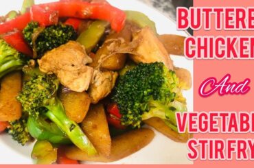 Buttered Chicken and Vegetable Stir Fry | My Own Recipe |Healthy Recipe