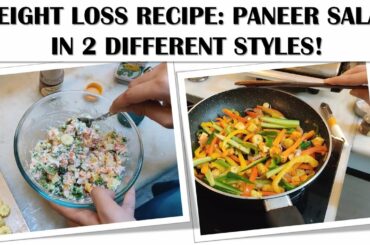 WEIGHT LOSS RECIPE: PANEER SALAD IN 2 DIFFERENT STYLES