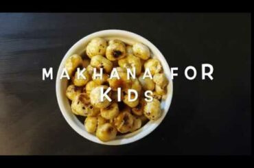 Makhana for kids | Healthy snack recipe for kids | Sweet Makhana | Lotus seeds | Just basics