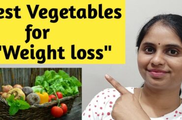 Best vegetables for weight loss in telugu | Zero calorie vegetables for weight loss |Weigh loss tips