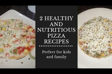 Healthy and Nutritious Recipes of Pizza/ Pizza without Maida and Yeast/Homemade Pizza Base