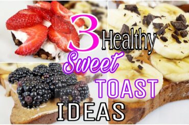 3 Easy Healthy Sweet Toast Goodness| My go to for Quick Low Calorie Breakfast/Lunch