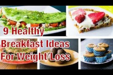 BREAKFAST IDEAS FOR WEIGHT LOSS ||QUICK AND EASY 9 HEALTHY BREAKFAST RECIPE||COOKING FOR YOU