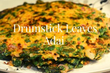 Drumstick Leaves Adai | South Indian Recipe | Healthy Dinner Recipe