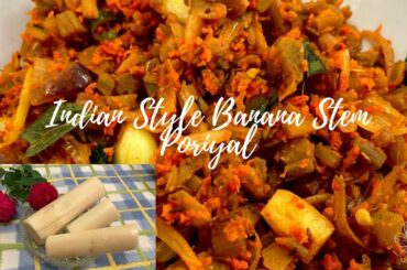 Banana Stem Poriyal | Vazhaithandu Poriyal | Batang Pisang Goreng Stail India | Healthy Recipes