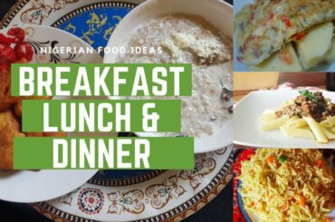 NIGERIAN FOOD IDEAS BREAKFAST, LUNCH AND DINNER |  NIGERIAN FOOD INSPIRATION