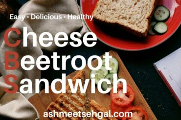 Cheese Beetroot Sandwich (Recipe For Bachelors)