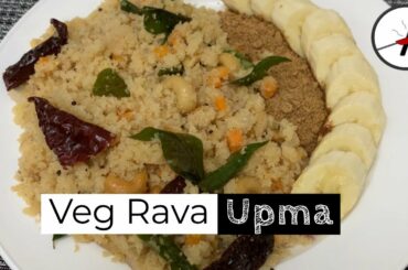Best Veg Sooji (Rava) Upma| Fluffy Semolina Uppumavu| Easy Healthy Breakfast Recipe| Kids Love This