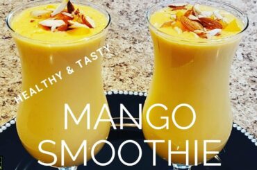 Creamy Dreamy Mango Smoothie - Healthy & Refreshing Summer Drink | mango lassi recipe