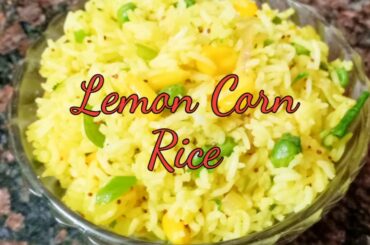 #cornrice #lemoncornpulao #recipe Healthy and tasty corn pulao recipe | Lemon Corn Rice Recipe