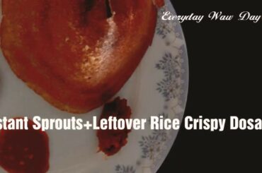 Sprouts n Leftover Rice Crispy Dosa/ Quick breakfast recipe/ Healthy Breakfast/Instant Dosa
