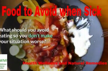 Best and Worst Things to Eat When you are Sick - health wellness and natural remedies