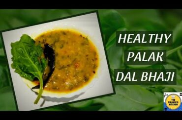 Palak Dal Bhaji | Healthy Food Lovers | The Pallavi's Kitchen