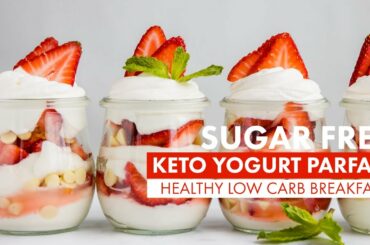 Best SUGAR FREE Yogurt Parfait | EASY SUMMER KETO BREAKFAST | Healthy LOW CARB Meal Prep