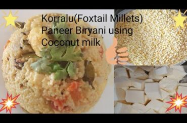 Korralu(Foxtail) Millets  Paneer Biryani ||in Telugu||Healthy and Weight loss Recipe