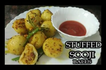 STUFFED SOOJI BALLS | HEALTHY SNACK | INDIAN SNACK RECIPE | FOODIE CREATOR