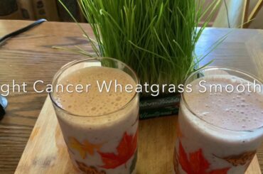 Fight Cancer with a Wheatgrass Delicious Smoothie by Mhya’s Healthy Recipes & Tips