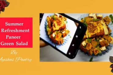Summer Refreshment Paneer Green Salad | Simple and Healthy Recipe | Summer Special | Ayishas Pantry