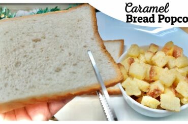 Popcorn Recipe,Caramel Bread Popcorn,Bread Popcorn Recipe,Sweet , Evening Snack,Sweet,Bread Recipes