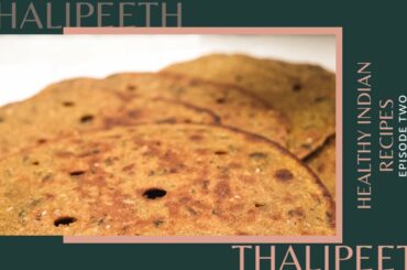 Tried Authentic Bhajani Thalipeeth | Maharashtrian Dish | Healthy Indian Recipes - Episode Two